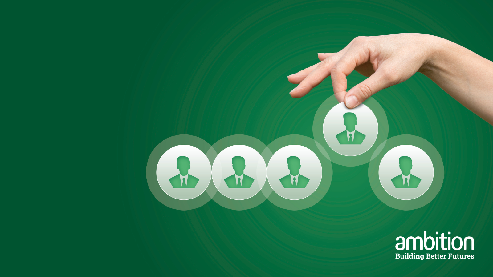 An arm selecting 1 person from a row of people on a green background with the ambition logo