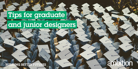 Tips for graduates and junior designers