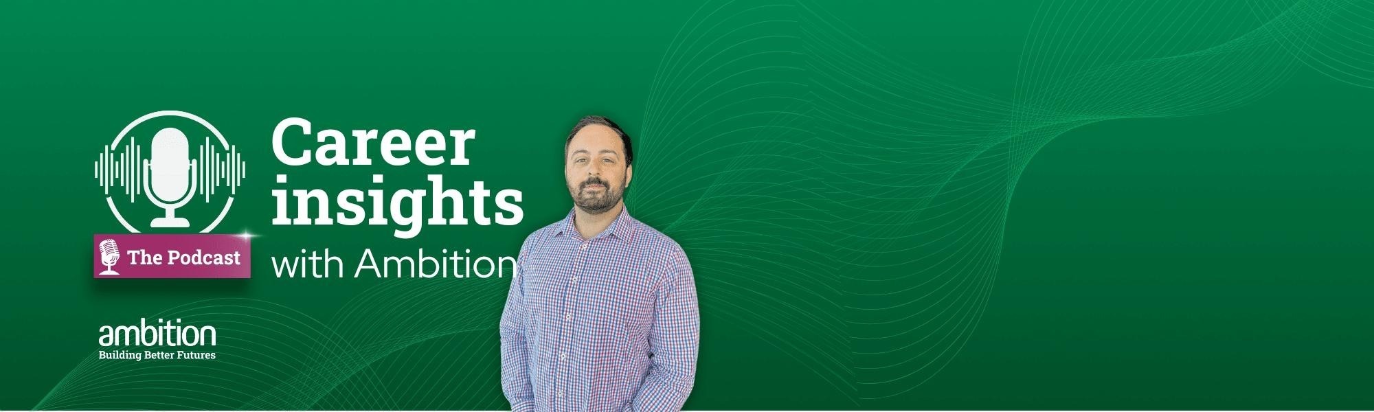 Career insights with Ambition podcast